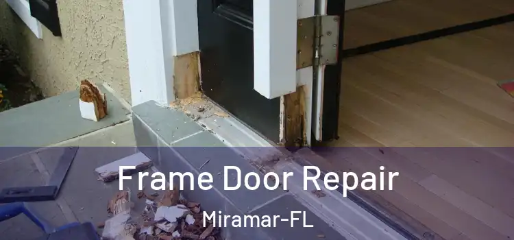 Frame Door Repair Miramar-FL