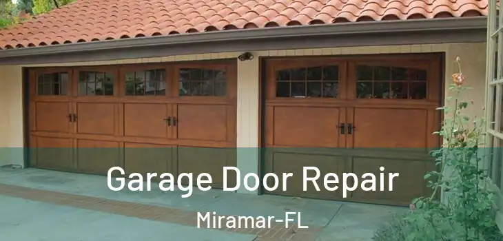 Garage Door Repair Miramar-FL